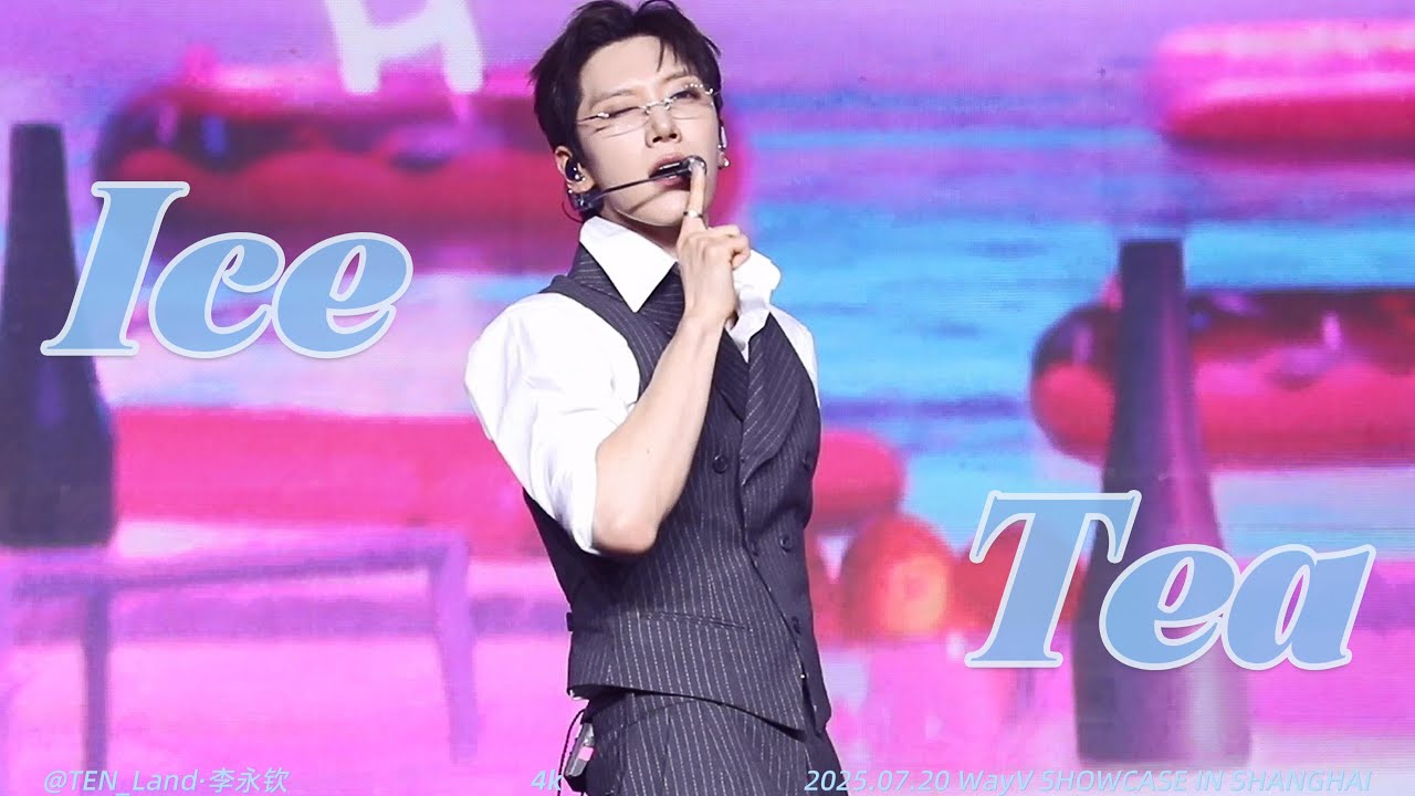 [4K] 20250720 WayV SHOWCASE IN SHANGHAI 'ICE TEA' TEN 텐 FOCUS