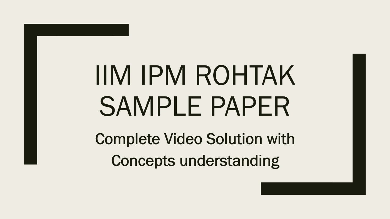 IIM IPM Rohtak Sample Paper - Maths Solution