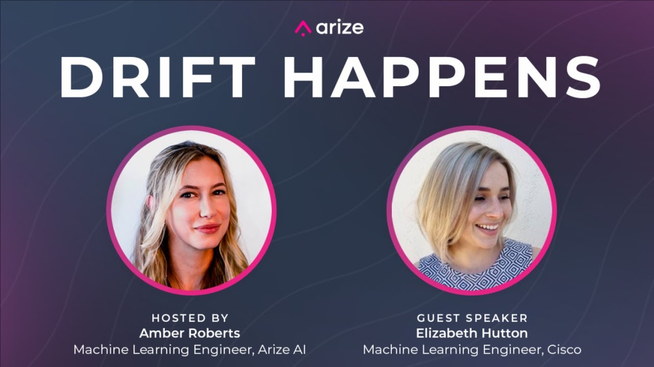 Drift Happens Interview: Elizabeth Hutton, Machine Learning Engineer at Cisco