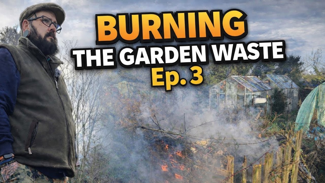 Burning the Garden Waste! Episode 3 - The Allotment Diaries