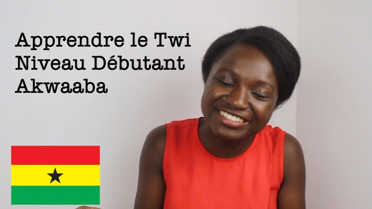 Apprendre le Twi avec Efia BAE  #1- Niveau Débutant
