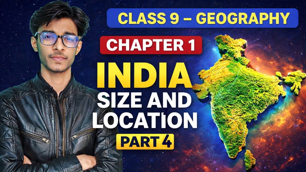 INDIA - SIZE AND LOCATION | Part 4 | Class 9 | Geography Chapter 1 | Easy Explanation | By AR SAMEER