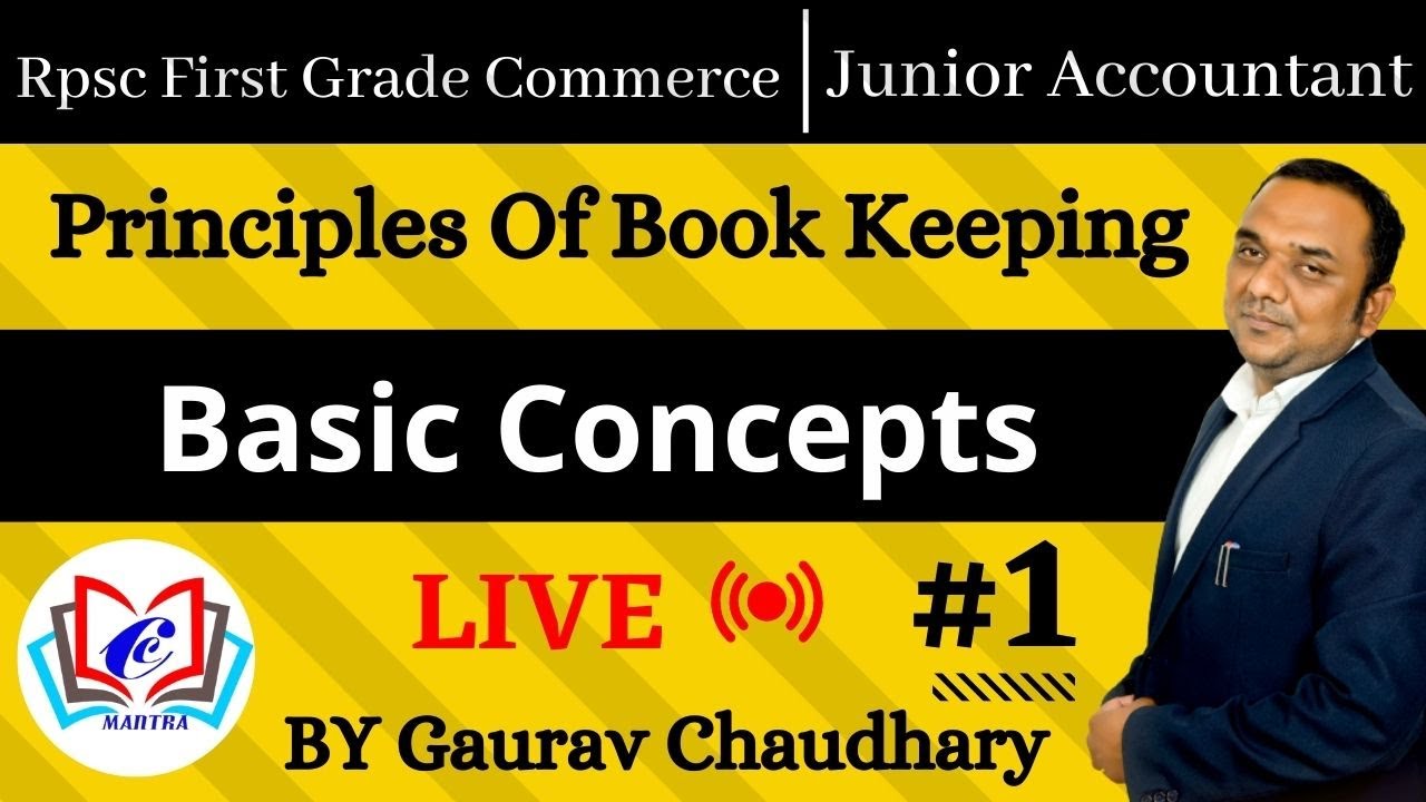 Principles Of Book Keeping | Basic Concepts |1st Grade Commerce | Junior Accountant |  By Gaurav Sir