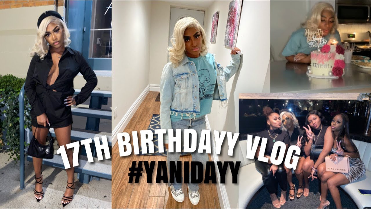 MY 17TH BIRTHDAY VLOG *BEST B-DAY YET* | KEYANI CLARK