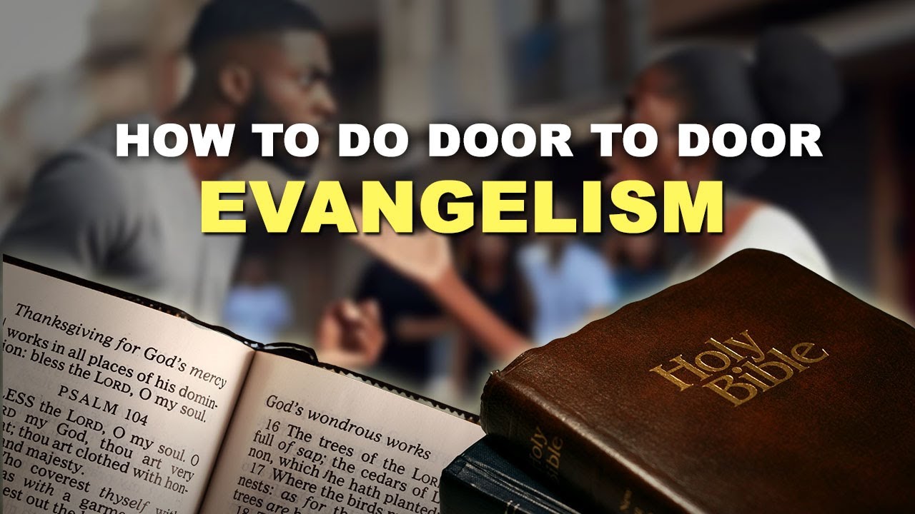 How To Do Door To Door Evangelism