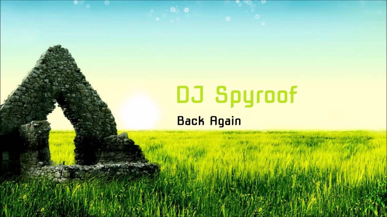 DJ Spyroof - Back Again