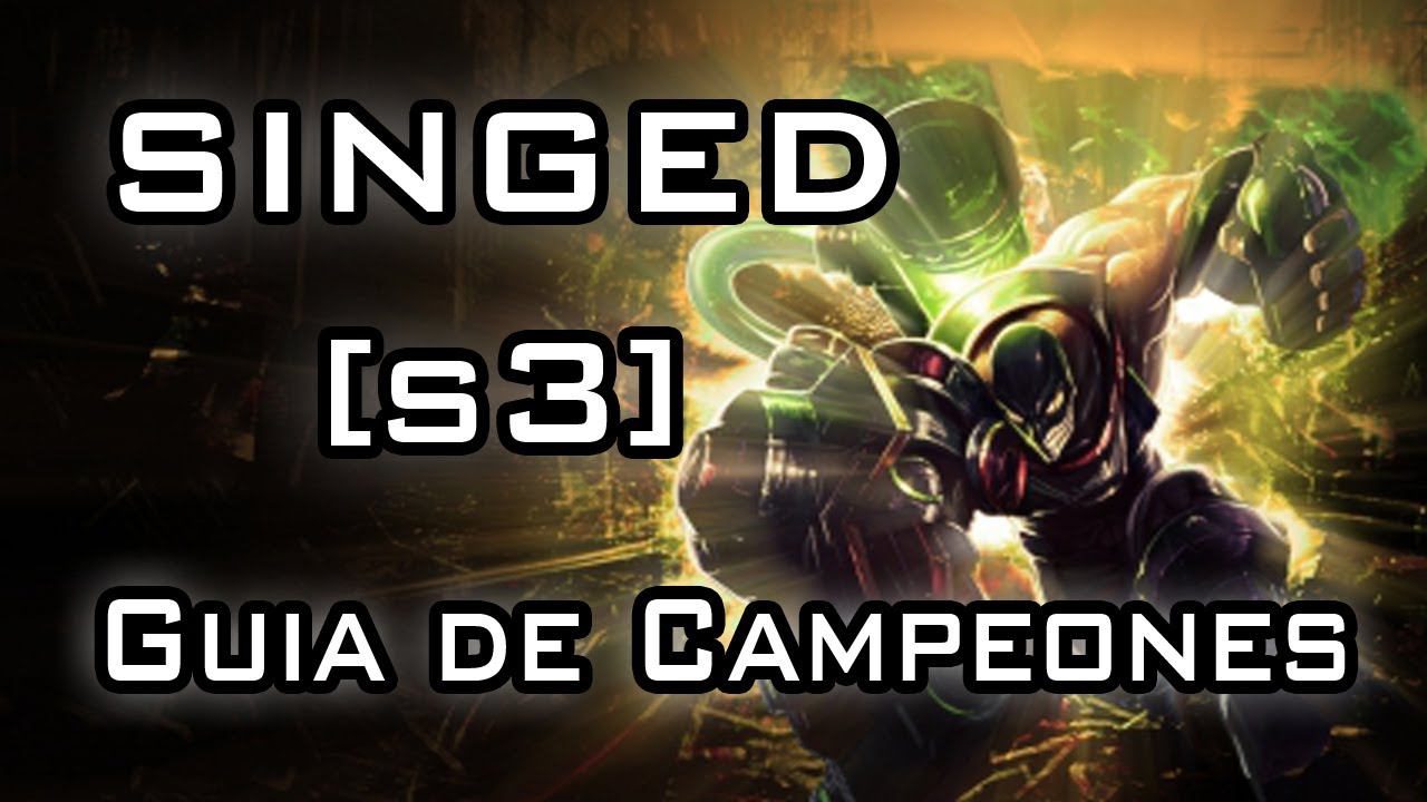 SINGED, GUÍA DE CAMPEÓNES [S3] (League of Legends en español)