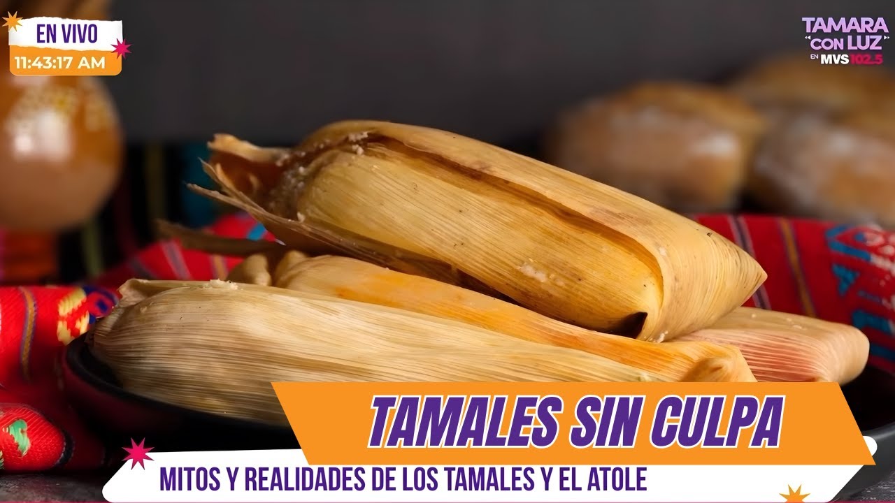 ¿Es saludable comer tamales? mitos, verdades y consejos de nutrición
