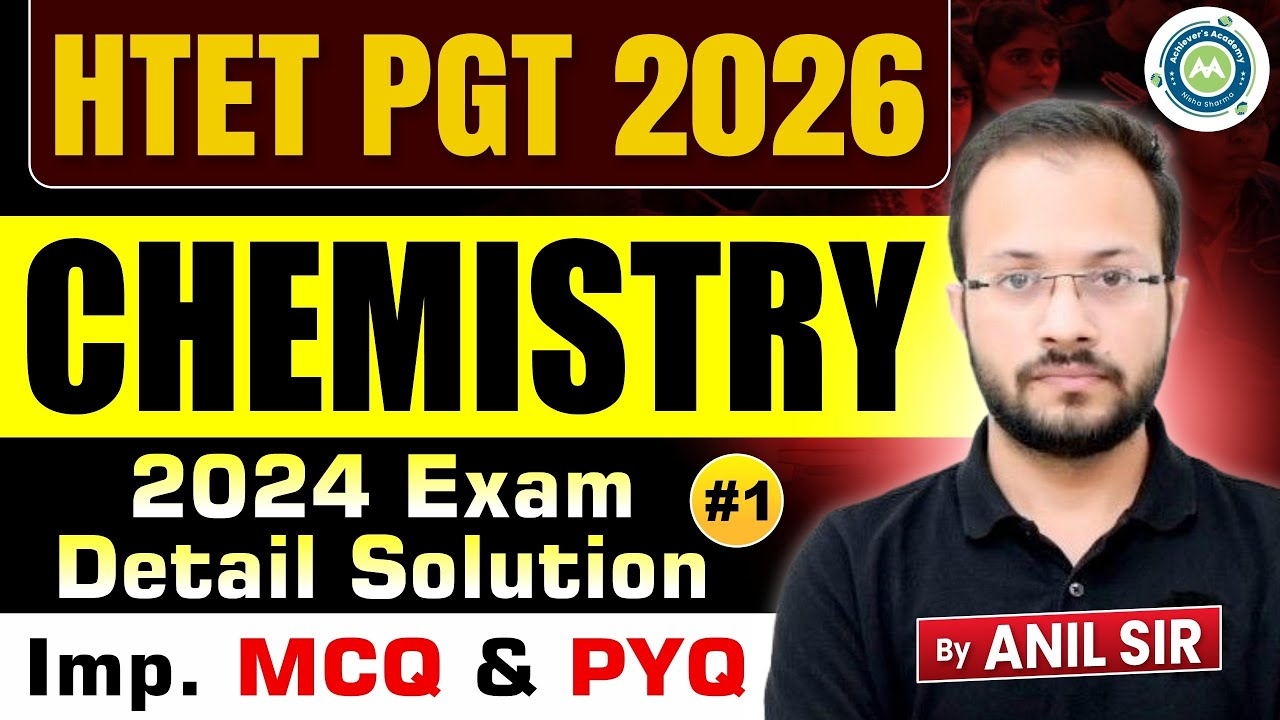 HTET PGT Chemistry 2026 | 2024 Exam MCQ & PYQ Detailed Solution | By Anil Sir