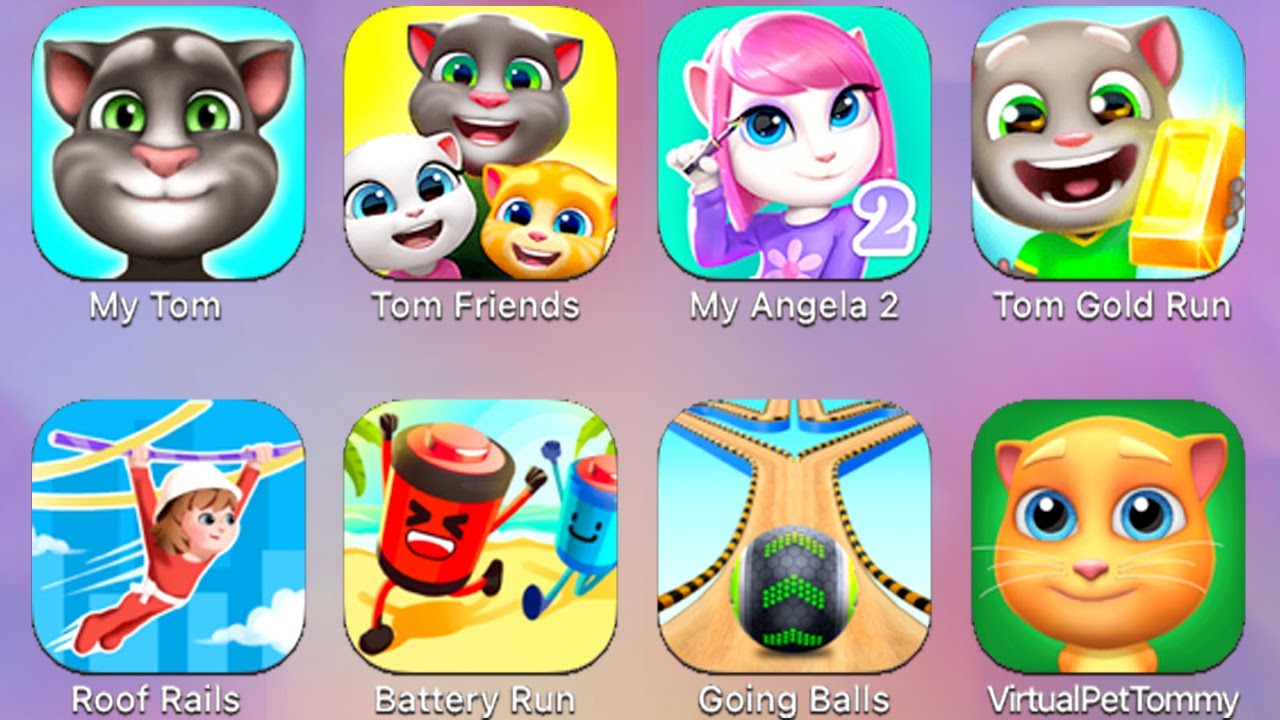 My Tom, Tom Friends, My Angela 2, Tom Gold Run, Roof Rails, Battery Run, Going Balls, Virtual Pet