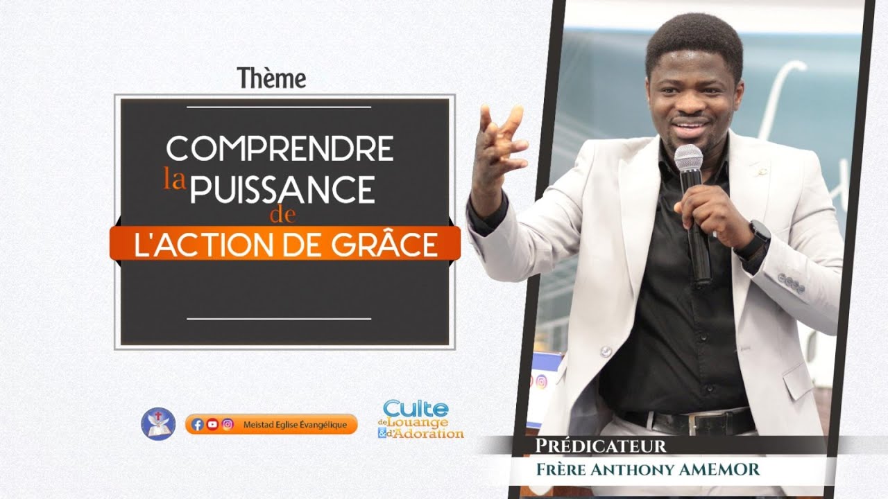 COMPRENDRE LA PUISSANCE DE L'ACTION DE GRÂCE - Frère Anthony AMEMOR - 21/12/2025