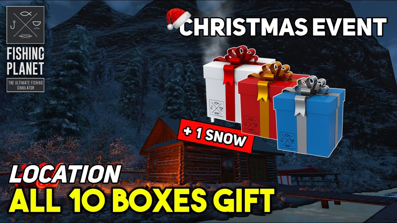 All Location 10 Gift Boxes + 1 Snow Christmas Event - Fishing Planet