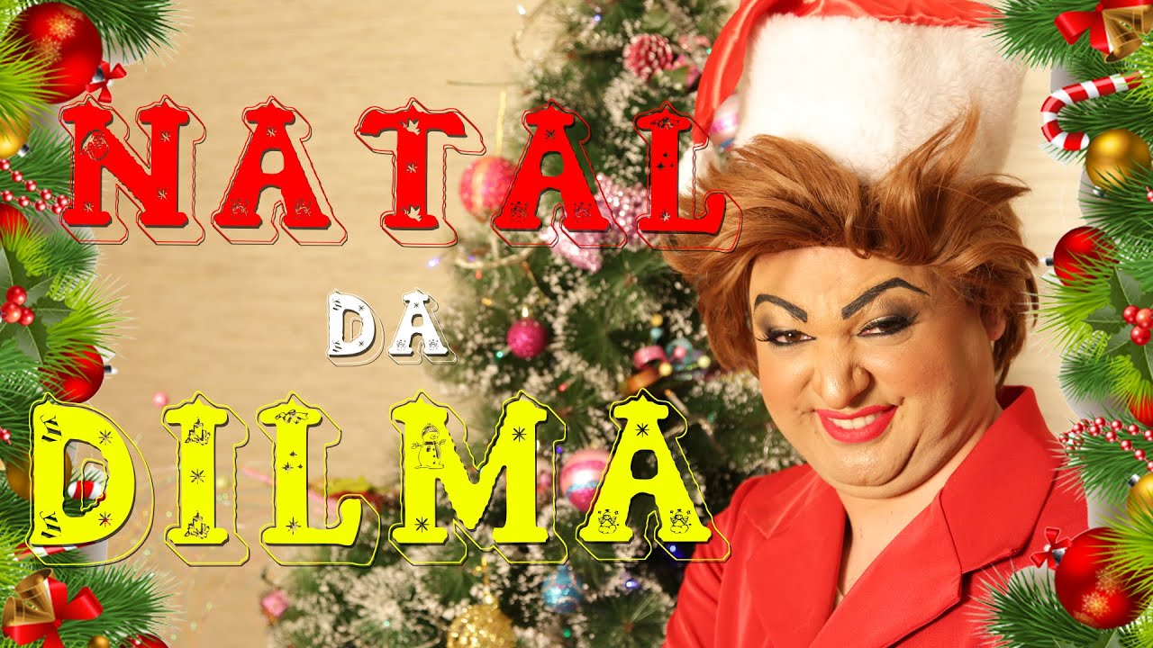 NATAL DA DILMA ♫