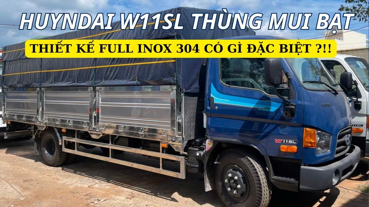 REVIEW XE TẢI HUYNDAI W11SL THÙNG MUI BẠT DÀI 5M7 | THIẾT KẾ FULL INOX 304 | VUA PHÂN KHÚC 7 TẤN