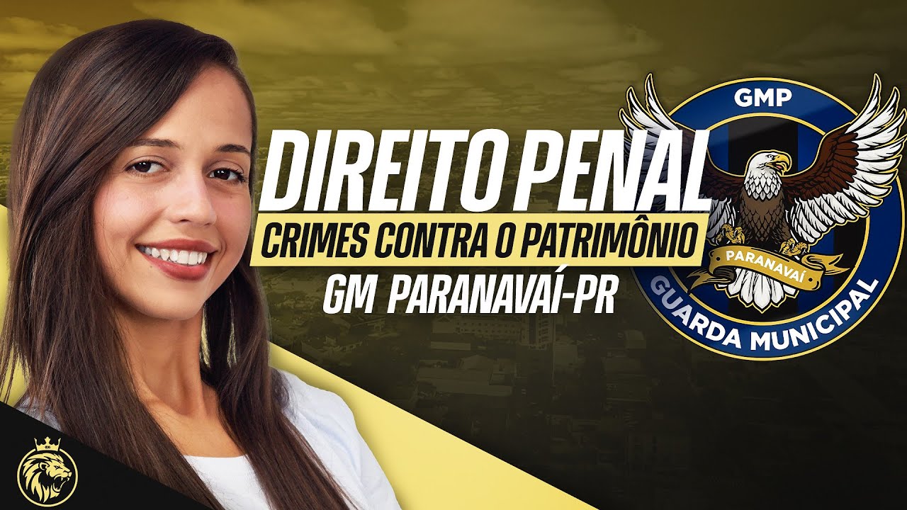 GUARDA MUNICIPAL PARANAVAÍ-PR | CRIMES CONTRA O PATRIMÔNIO - DIREITO PENAL