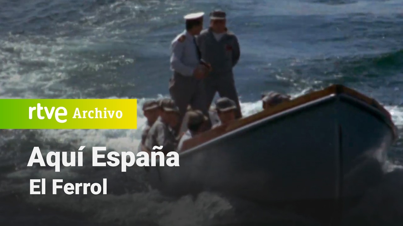 Aquí España: El Ferrol | RTVE Archivo