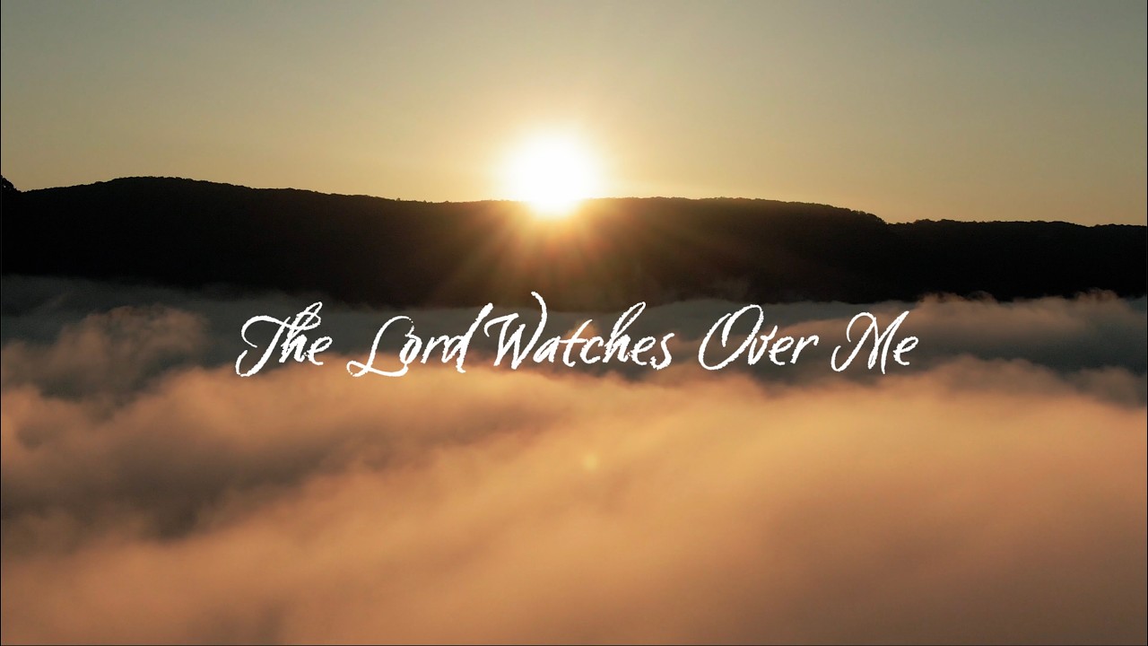 The Lord Watches Over Me