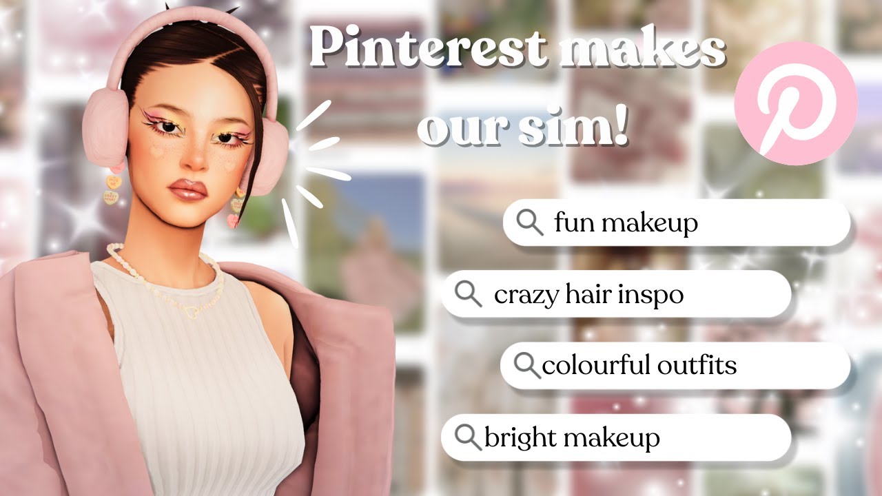 Pinterest makes our sim Part 2! CAS🎀