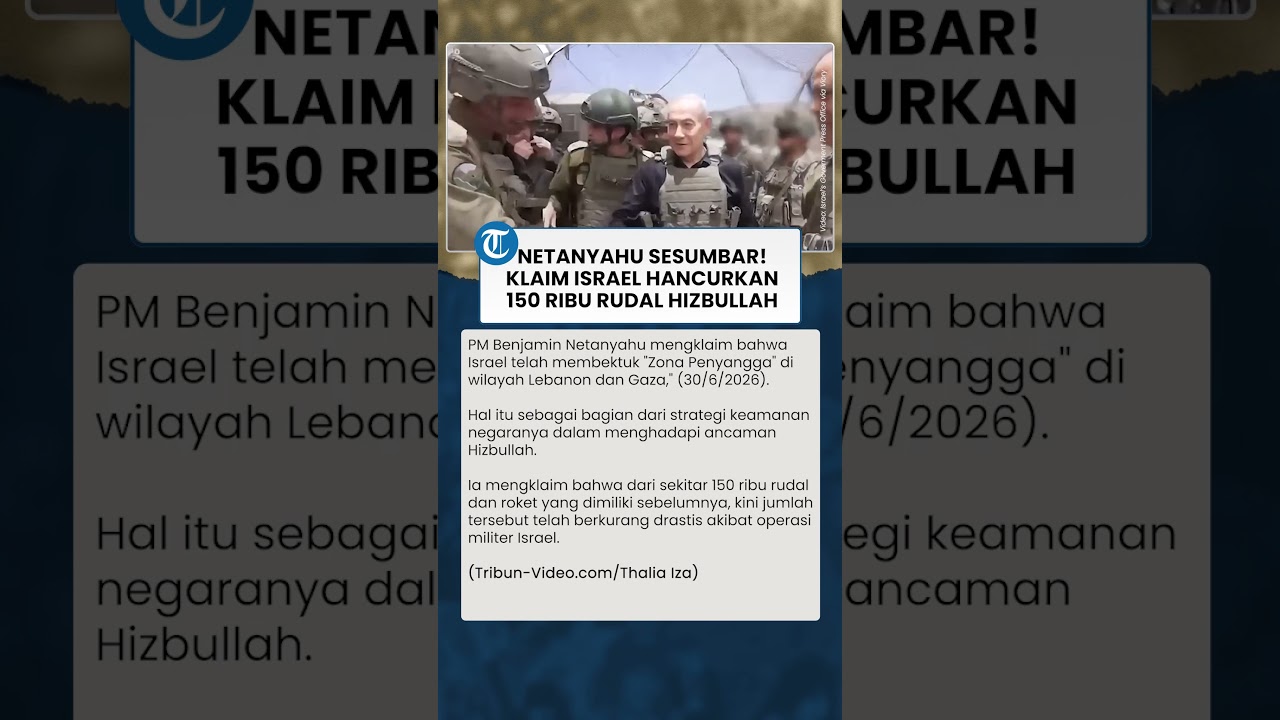 Israel Sesumbar! Netanyahu Sebut Zona Penyangga di Lebanon & Gaza Lumpuhkan Kekuatan Hizbullah