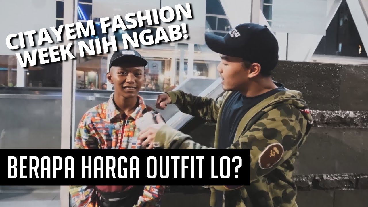 BERAPA HARGA OUTFIT LO? PT. 15 | CITAYEM FASHION WEEK 2022