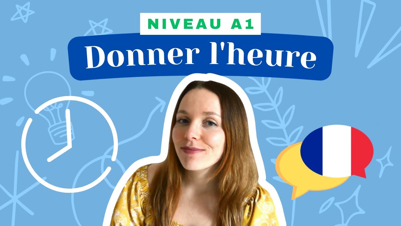 Donner l'heure - Leçon de français (Niveau A1) - Cours de grammaire