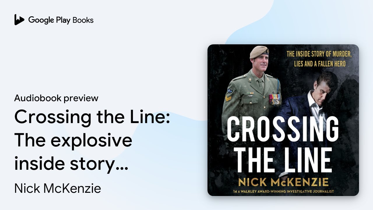 Crossing the Line: The inside story of murder,… by Nick McKenzie · Audiobook preview