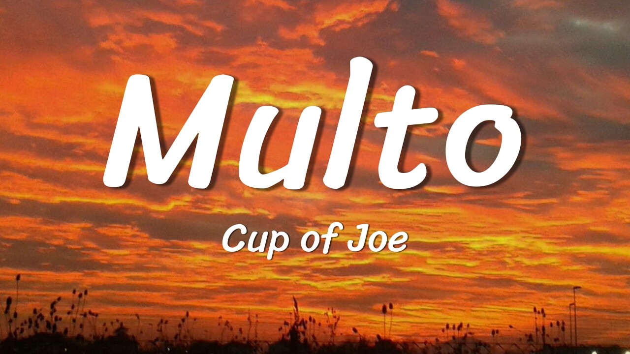 Cup of Joe - Multo (Lyrics)