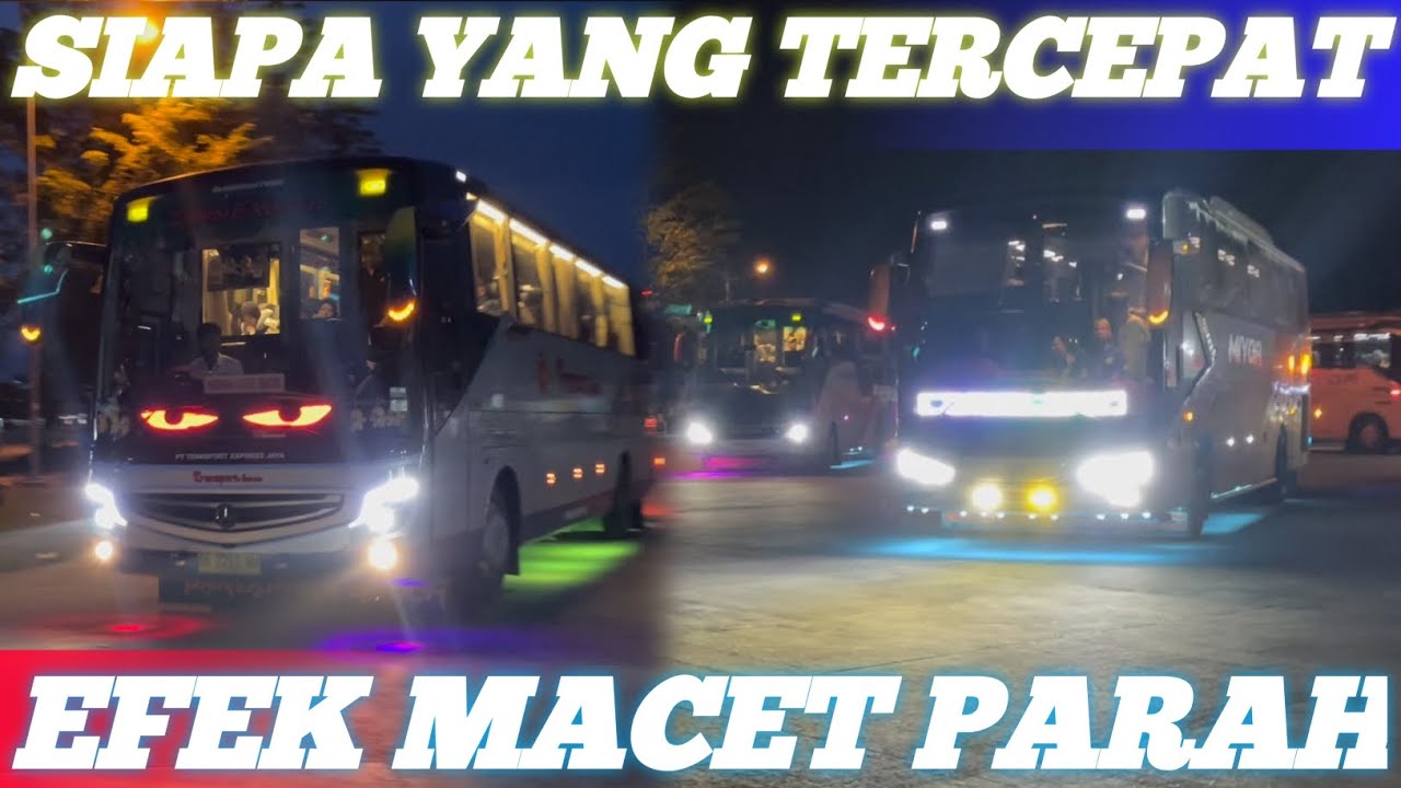 semua bus muter jauh efek macet parah siapakah yang menjadi TERCEPAT 