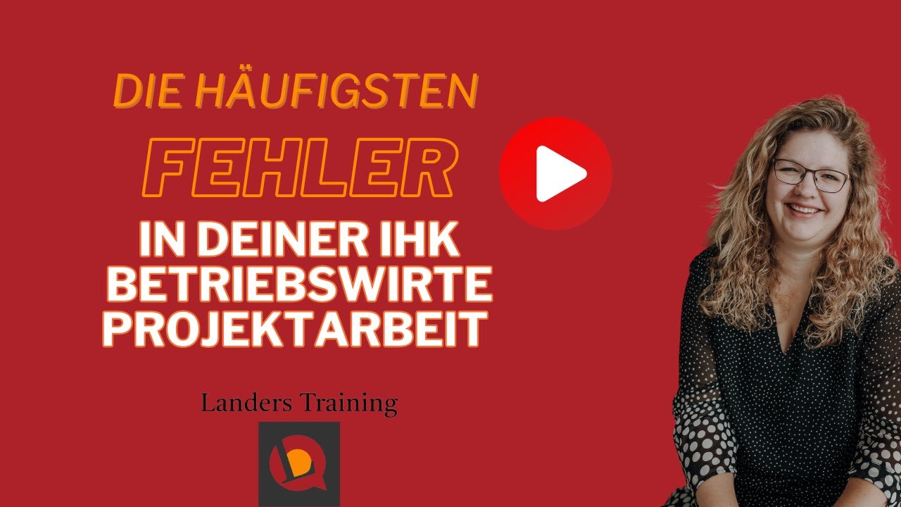 Erfolgreich durchstarten: Die h&auml;ufigsten Fehler in deiner IHK Betriebswirte Projektarbeit vermeiden