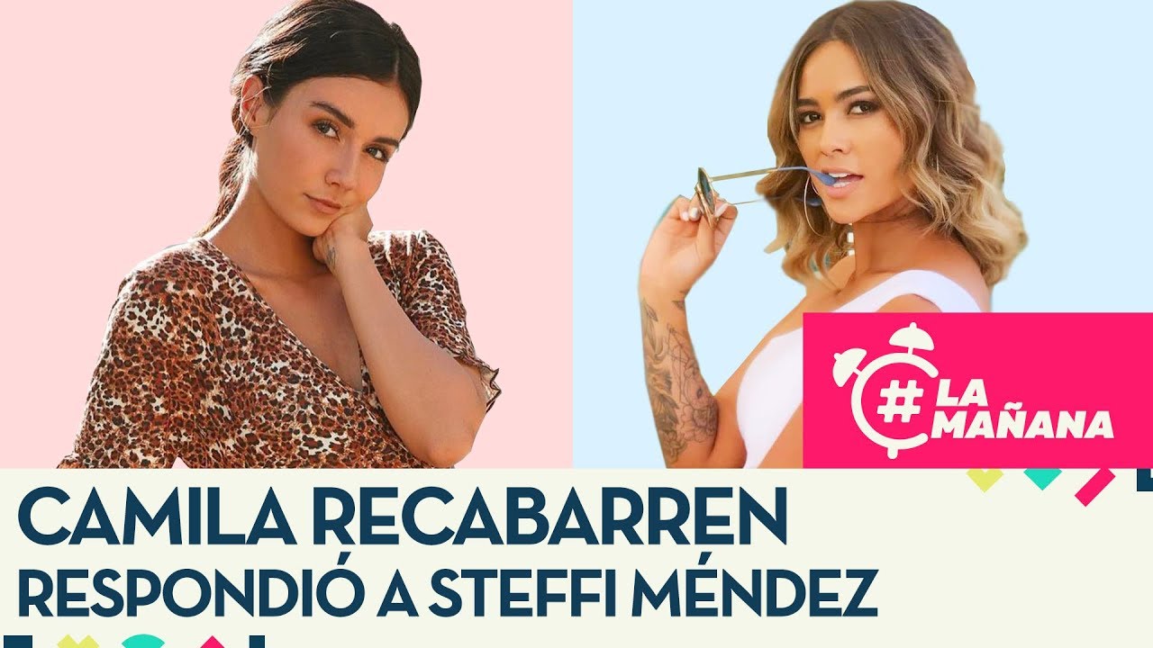 Camila Recabarren respondió a la defensa de Steffi Méndez a Leo Jr - La Mañana