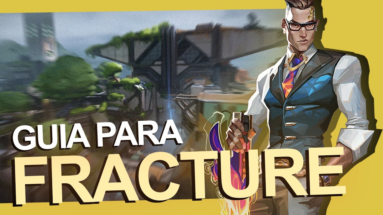 Guia b&aacute;sico para jogar na Fracture em 2025 (guia de Valorant)