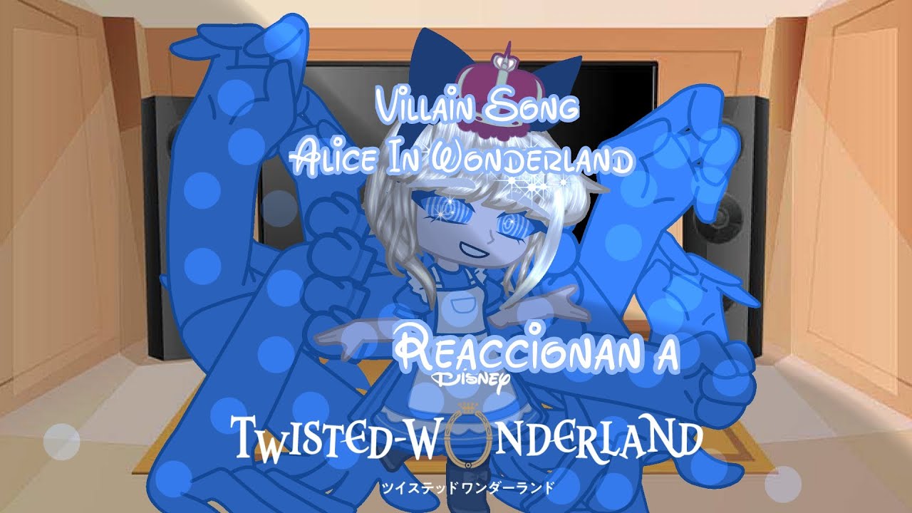 Twisted-w 🪞 Wonderland reaccionan a Alice's Villain Song||Part 1/???||original?||especial navidad 🎄
