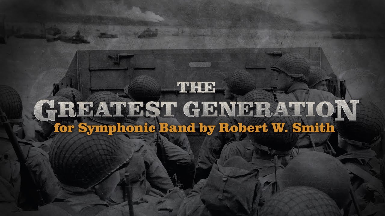 The Greatest Generation for Symphonic Band by Robert W. Smith