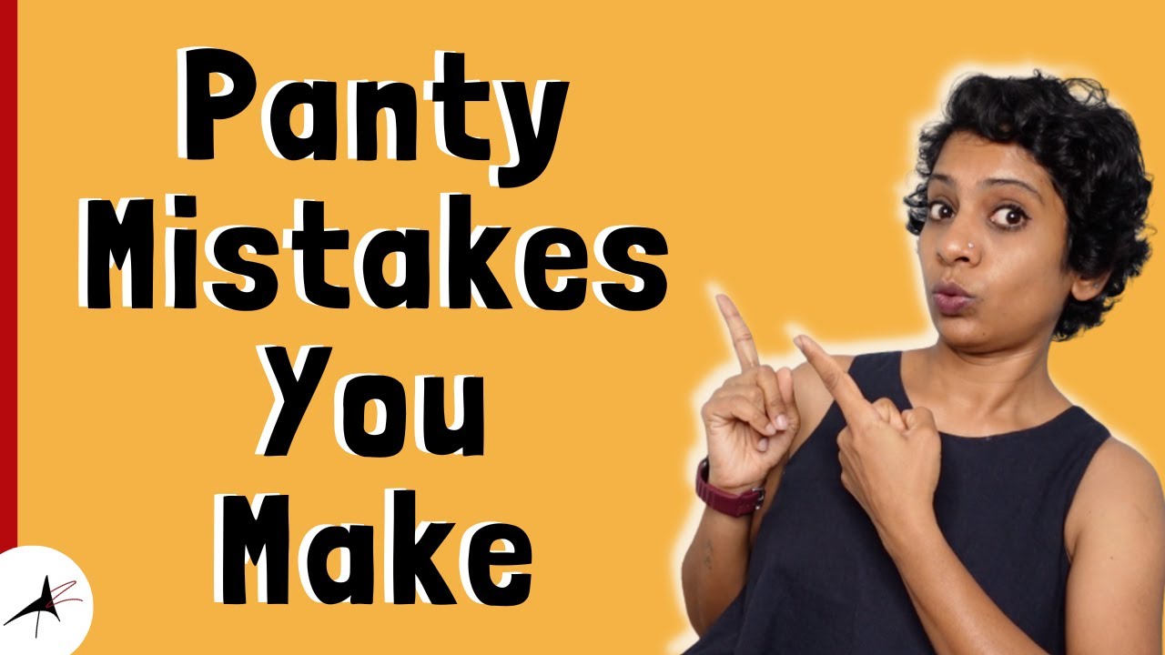 5 Panty Mistakes Women Make | Tips To Correct The Mistakes