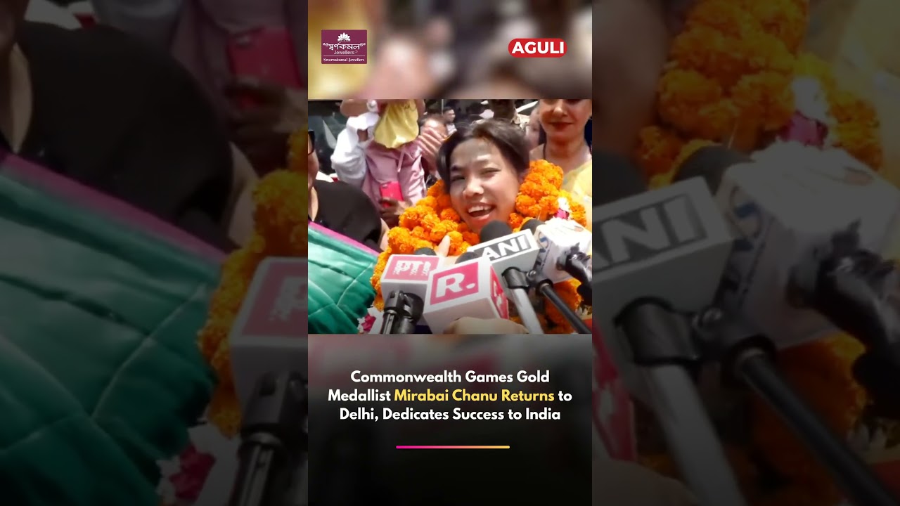Commonwealth Games Champion Mirabai Chanu Receives Warm Welcome in Delhi