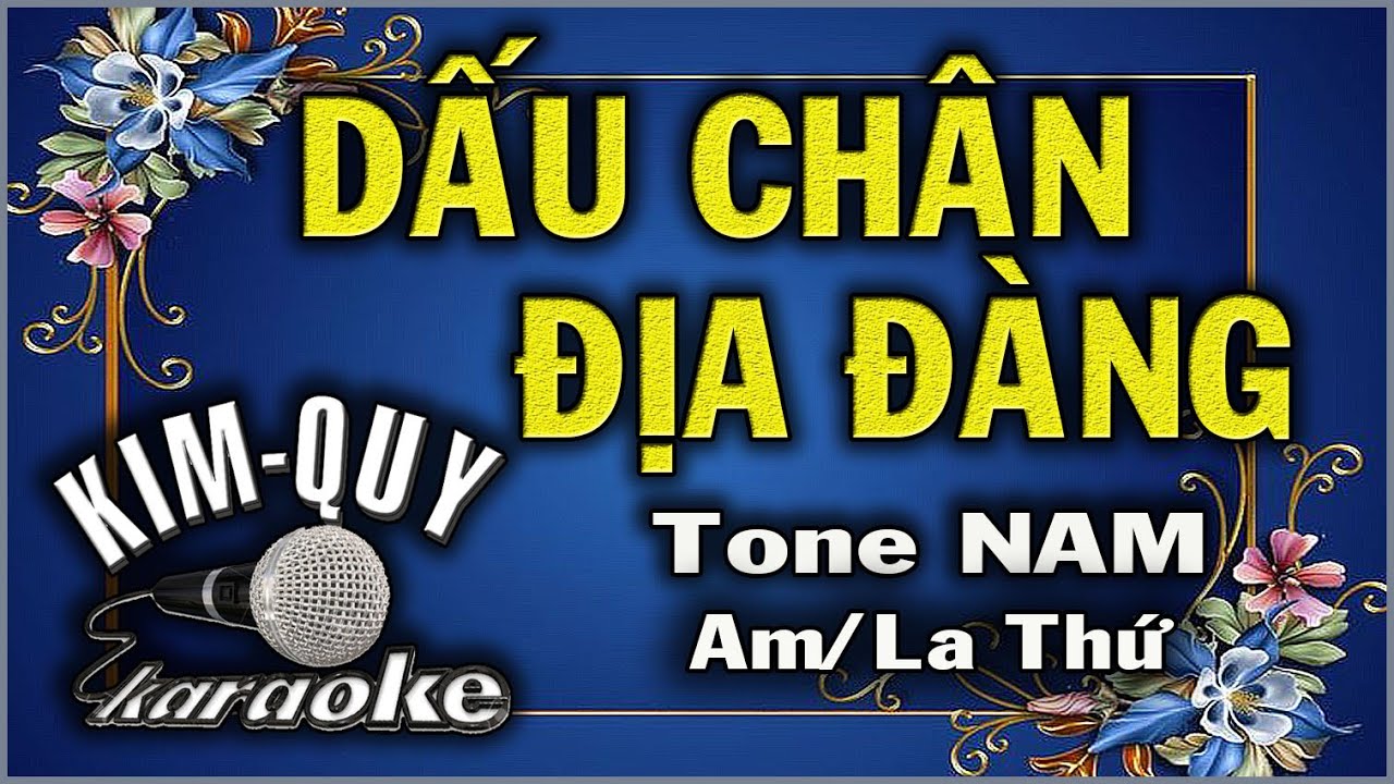 DẤU CHÂN ĐỊA ĐÀNG - KARAOKE - Tone NAM ( Am/La Thứ )