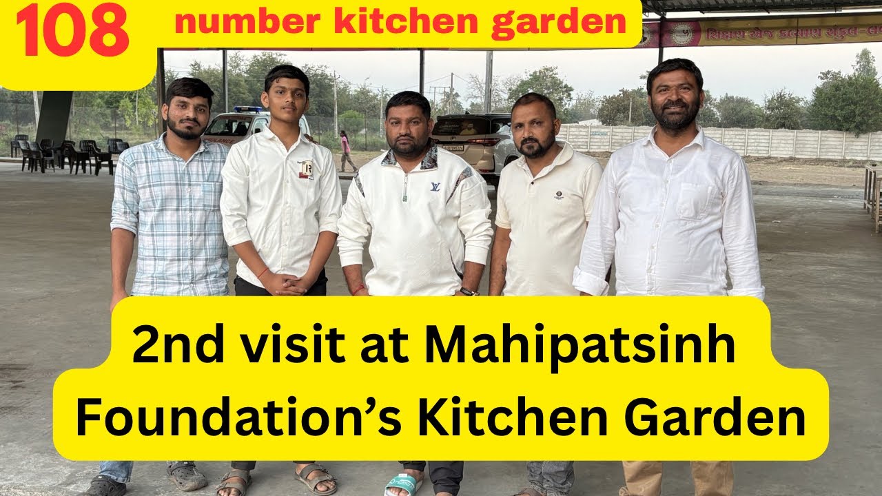 2nd visit at Mahipatsinh Foundation Kitchen Garden (108 number kitchen garden)🪴🌴