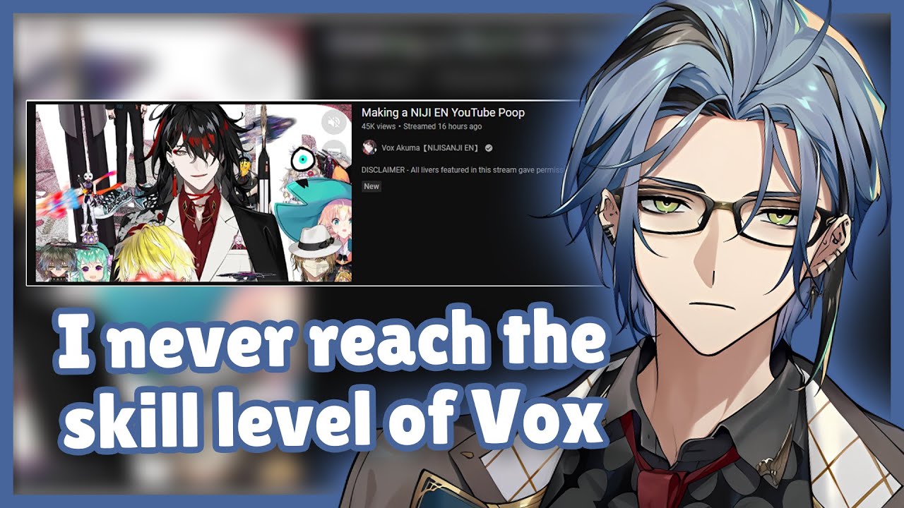 Hex talks about how he is impressed by Vox's editing skills