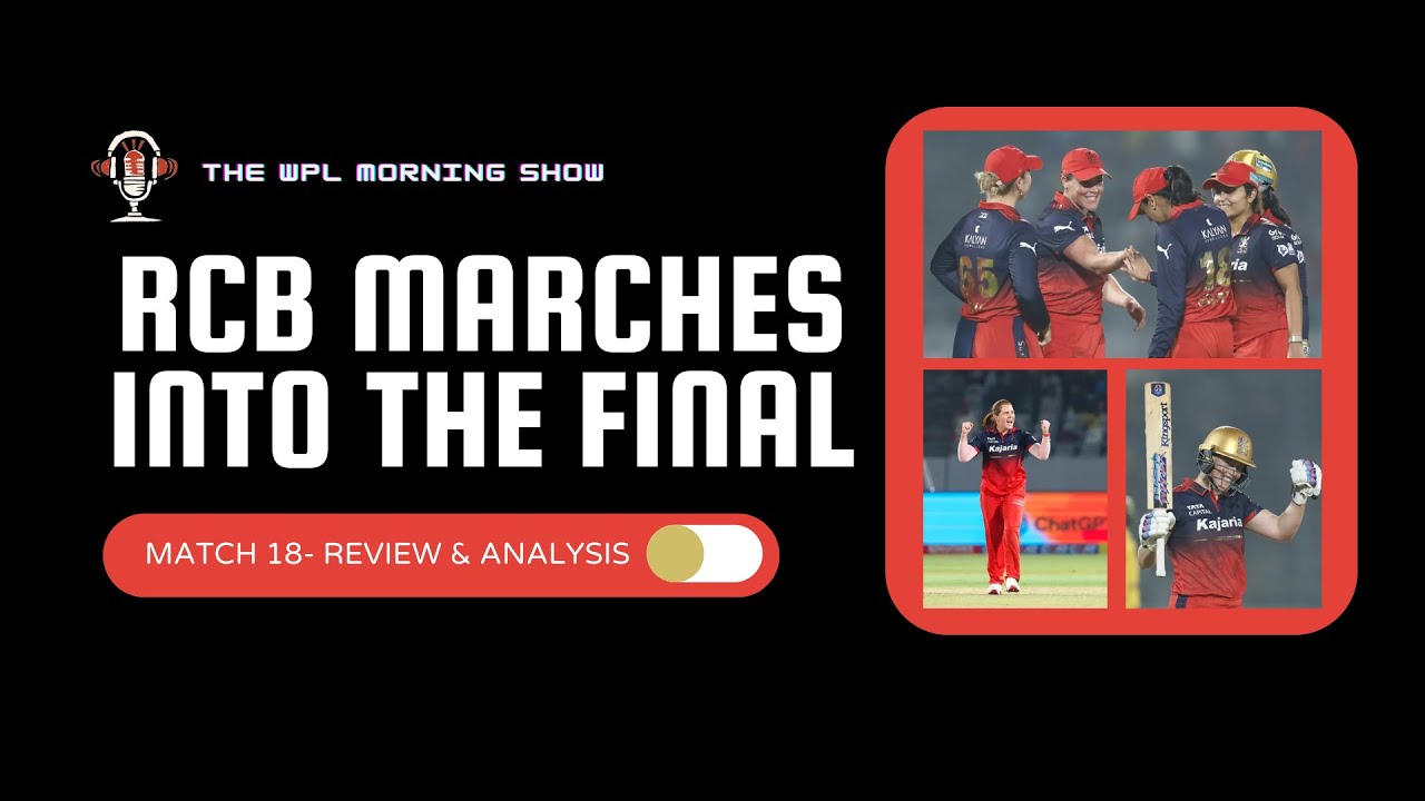 🚨 The WPL Morning Show | RCB Cruise Into The Finals | Match 18: Review ft. Rishab Malde