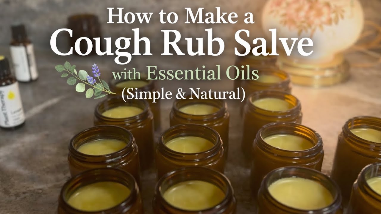 How to Make a Cough Rub Salve with Essential Oils (Simple & Natural)