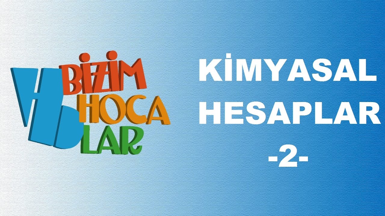 KİMYASAL HESAPLAMALAR 2 - TYT - 10. SINIF
