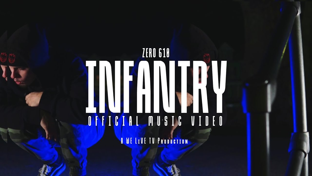 Zero 610 - INFANTRY (Official Music Video) (Dir. We Live TV Productions)