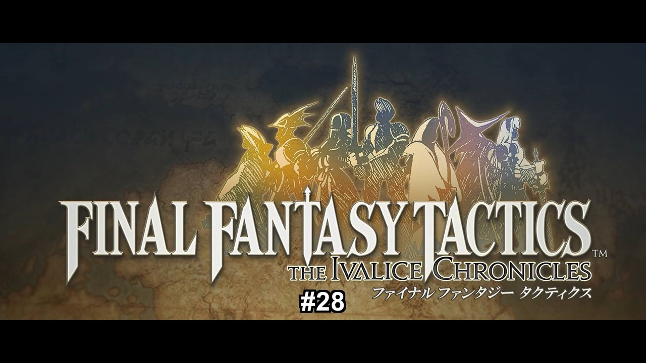 ファイナルファンタジータクティクス イヴァリースクロニクルズ プレイ動画 #28  [Nintendo Switch2]