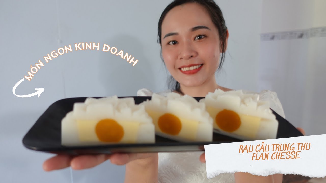 Món ngon kinh doanh- Bánh Rau Câu Trung Thu Vị Flan Phô Mai / Mid - autumn jelly cake