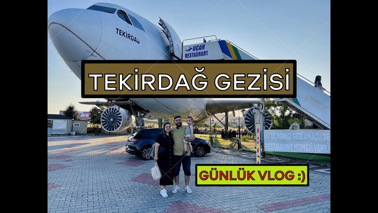 Tekirdağ uçak restaurant'a gittik | Günlük gezi vlogu :) #vlog #türkiye #tekirdağ