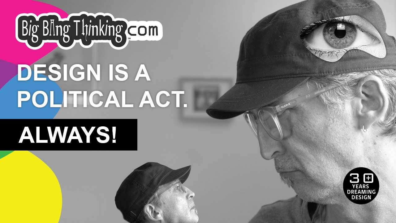 Design is a political act, always !