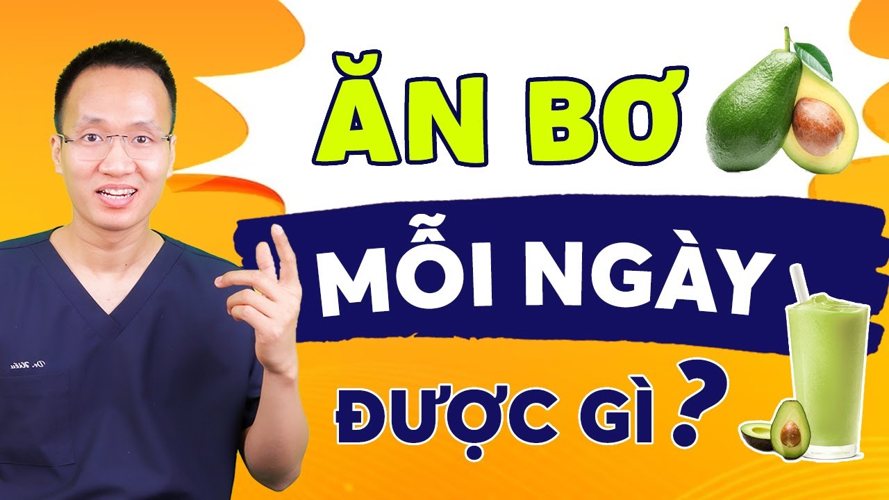 Điều gì xảy ra khi ăn bơ mỗi ngày 1 quả  | Dr Hiếu