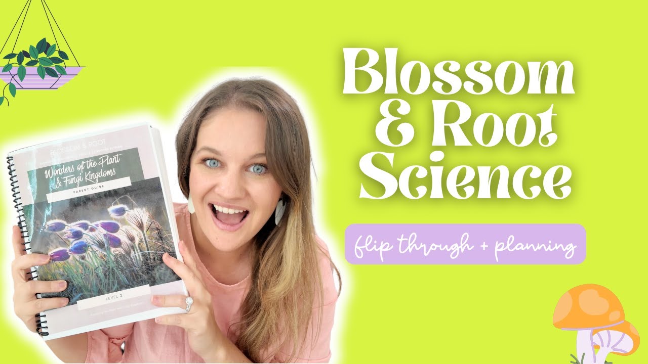 Blossom & Root Science Flip Through + How I Plan Our Secular Homeschool Science