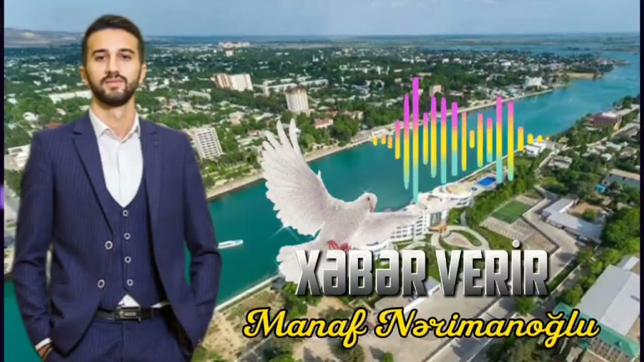 Manaf Nerimanoglu - Xeber verir