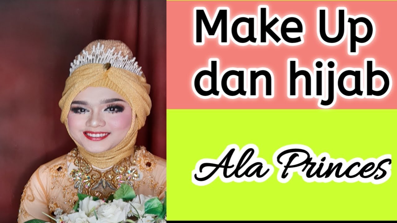 TUTORIAL MAKEUP HIJAB PRINCESS
